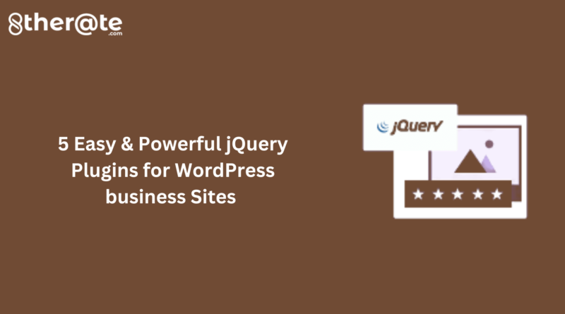 5 Easy & Powerful jQuery Plugins for WordPress business Sites